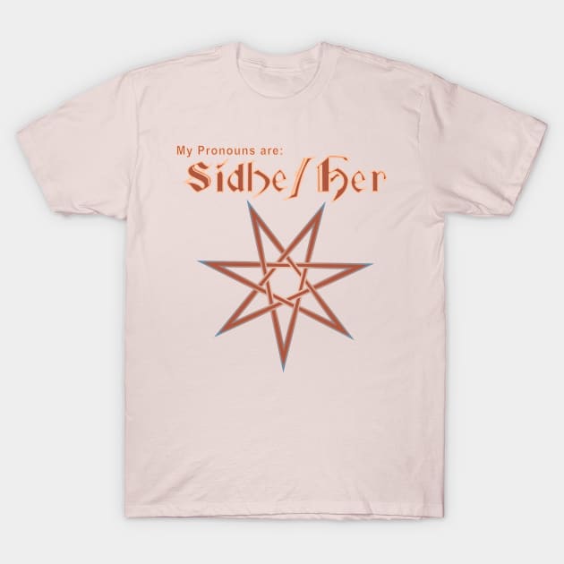 Faerie Pronouns: Sidhe Her T-Shirt by ThisIsNotAnImageOfLoss